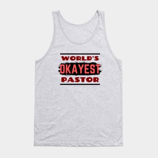 World's Okayest Pastor | Funny Pastor Tank Top